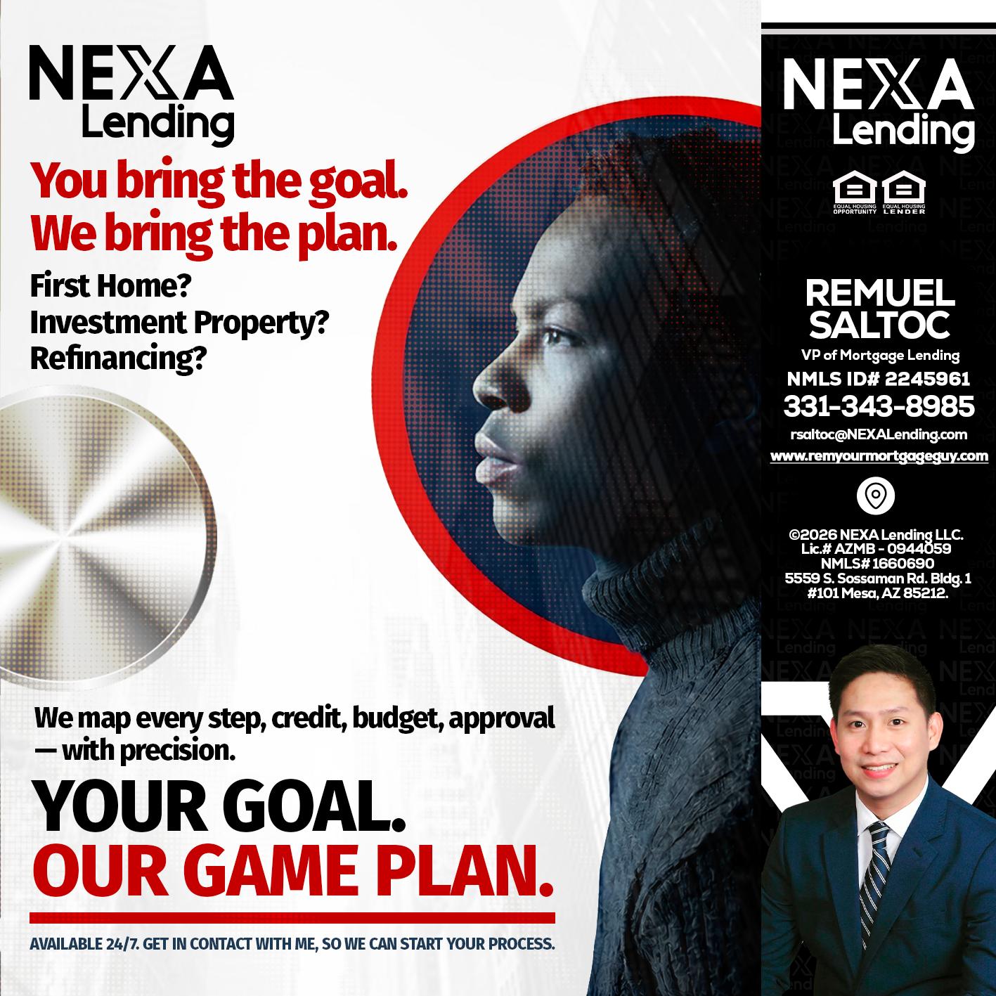 YOUR GOAL. OUR GAME PLAN. - Remuel Saltoc -VP of Mortgage Lending