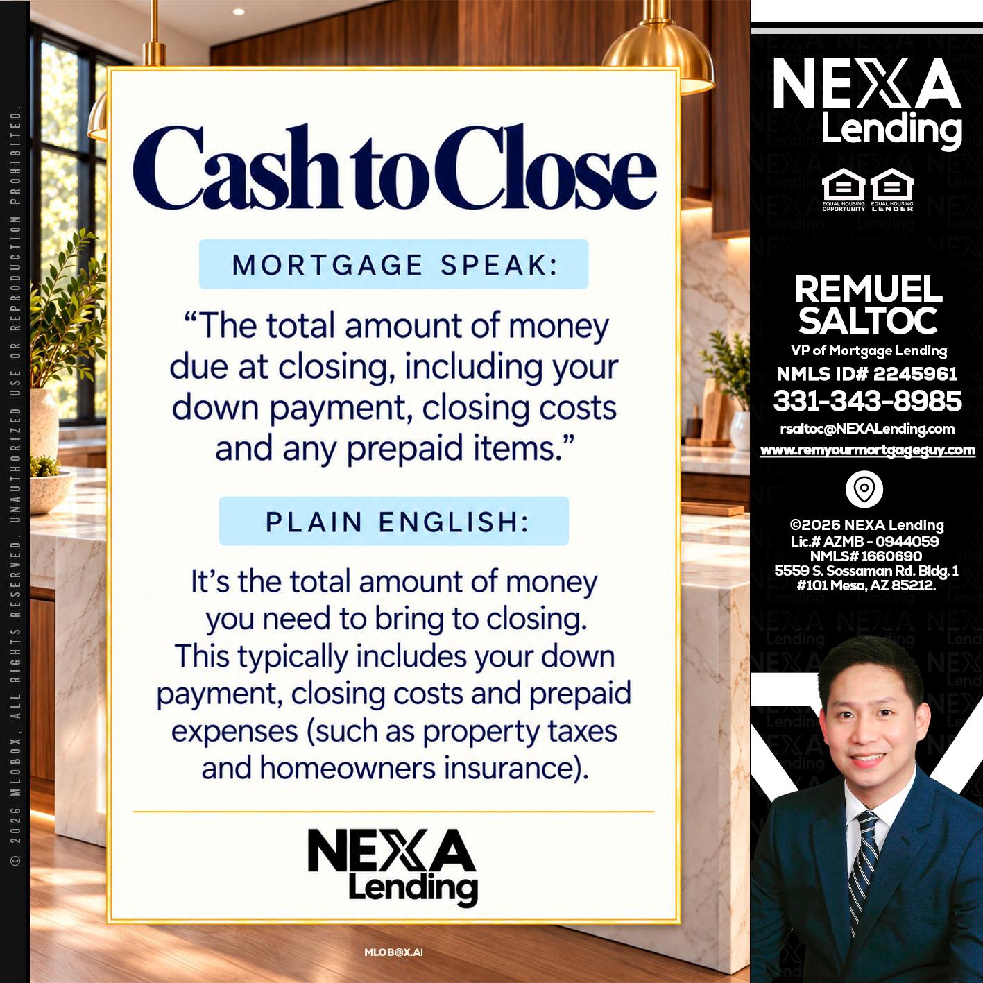 CASH TO CLOSE - Remuel Saltoc -VP of Mortgage Lending